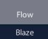 Flow/ Blaze