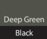 Deep Green/ Black